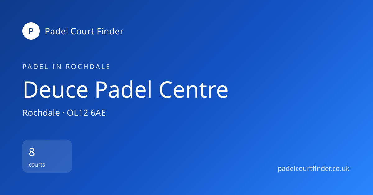 Deuce Padel Centre - Padel Court in Rochdale | Padel Court Finder ...