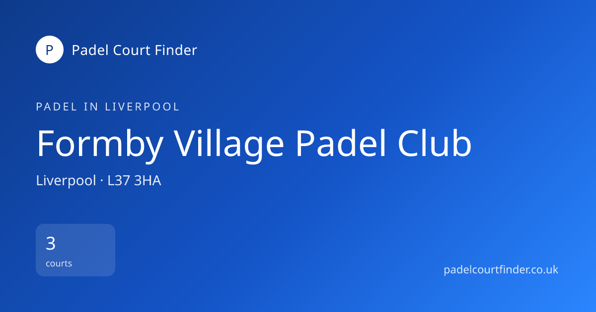 Formby Village Padel Club - Padel Court in Liverpool | Padel Court ...