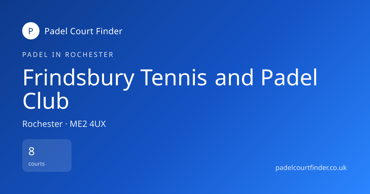 Frindsbury Tennis and Padel Club - Padel Court in Rochester | Padel ...