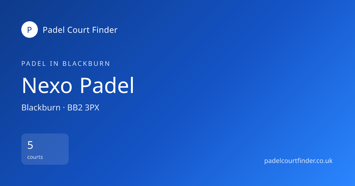 Nexo Padel - Padel Court in Blackburn | Padel Court Finder | Padel ...