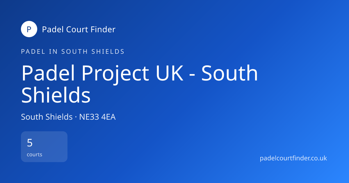 Padel Project UK - South Shields - Padel Court in South Shields | Padel ...
