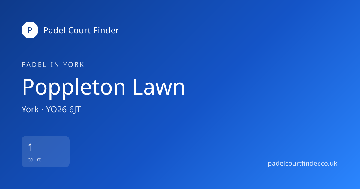 Poppleton Lawn - Padel Court in York | Padel Court Finder | Padel Court ...